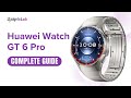 Huawei Watch GT 6 Pro | Features & How to Pair | Complete Buying & User Guide