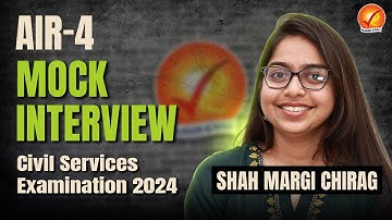 SHAH MARGI CHIRAG AIR 4 2024 | UPSC Topper Mock Interview