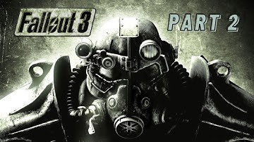 FALLOUT 3 FIRST PLAYTHROUGH // PART 2