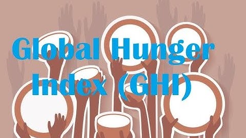 Global Hunger Index (GHI)