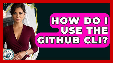 How Do I Use The GitHub CLI? - Learn As An Adult