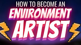 How to Become an Environment Artist for Games