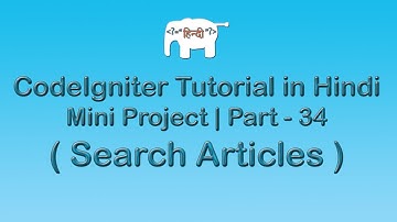 CodeIgniter Project Tutorial in Hindi/Urudu ( Search Articles )