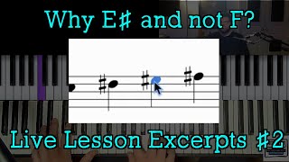 Why E sharp (E#) and not F? - Live Lesson Excerpt 2
