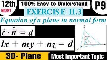 Equation of plane in normal form INTRODUCTION Ex 11.3 Part 9 NCERT