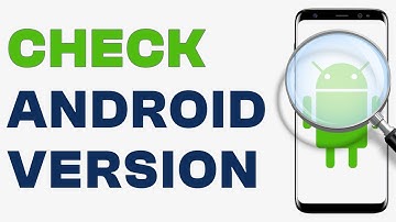 How to Check Android Version on Android Phone Quick and Easy