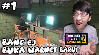 Bang EJ Akhirnya Buka Warnet Juga - Internet Cafe Simualtor 2 Indonesia - Part 1