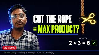 Cut Rope to Maximise Product | Dynamic Programming Explained Simply | GFG Medium