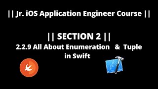 || SECTION 2 || : 2.2.9 Enumeration & Tuple in Swift