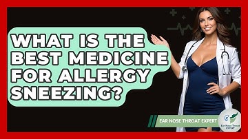 What Is The Best Medicine For Allergy Sneezing? - Ear Nose Throat Expert