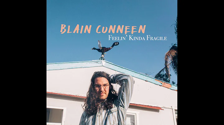 Blain Cunneen - Feelin' Kinda Fragile