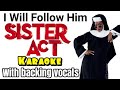 I Will Follow Him 聽Ost Sister Act Karaoke With Backing Vocals I Will Follow Him 聽Ost Sister Act Karaoke With Backing Vocals