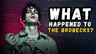 What Happened to The Brobecks?