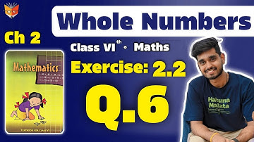 Class 6 Maths NCERT Exercise 2.2 Question 6 | Whole Numbers