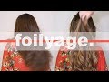 WHAT IS FOILYAGE?  |  Colour by Anton at Parlour Salon in Toronto.