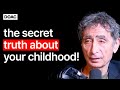 Gabor mate the childhood lie thats ruining all of our lives  e193