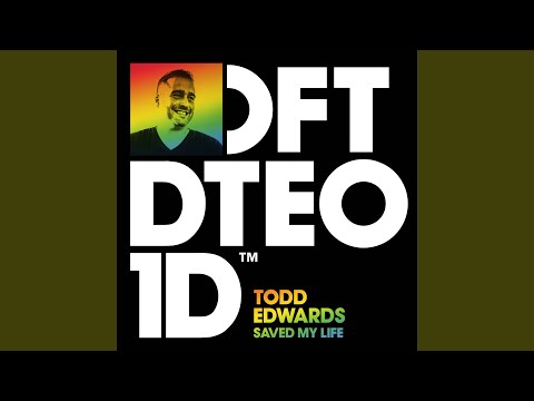 Todd Edwards — Saved My Life (Dub Mix)