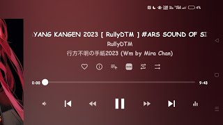 LAYANG KANGEN 2023 [ RullyDTM ] #ARS SOUND OF SIDRAP VOL 1.mp3