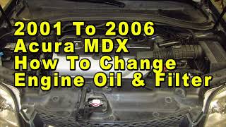 2001 To 2006 Acura MDX How To Change Engine Oil & Filter With Part Numbers - 3.5L V6 by Paul79UF 21 views 2 days ago 2 minutes, 4 seconds