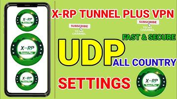 How To Setup X-rp Tunnel Plus VPN with all country UDP settings for fast & secure browsing 