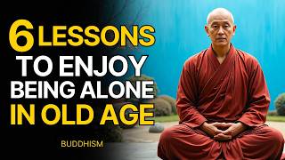6 Things Everyone Should Know To Be Happy Alone In Old Age | Buddhist Wisdom
