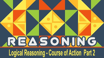 Logical Reasoning | Course of Action | Part 2 | SSC BANK RAILWAYS Exams