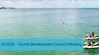 6/12/25 Tourist Development Council Meeting