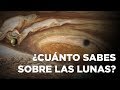 TEST: ¿CUÁNTO SABES DE LAS LUNAS DEL SISTEMA SOLAR?