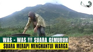 WAS-WAS !! WARGA SERING DENGAR SUARA GEMURUH DARI GUNUNG MERAPI