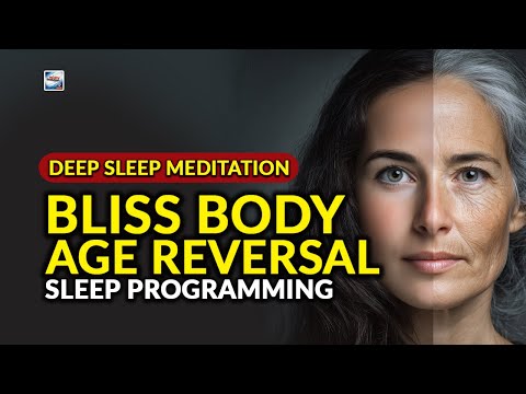 Deep Sleep Meditation - Blissbody Age Reversal Sleep Programming