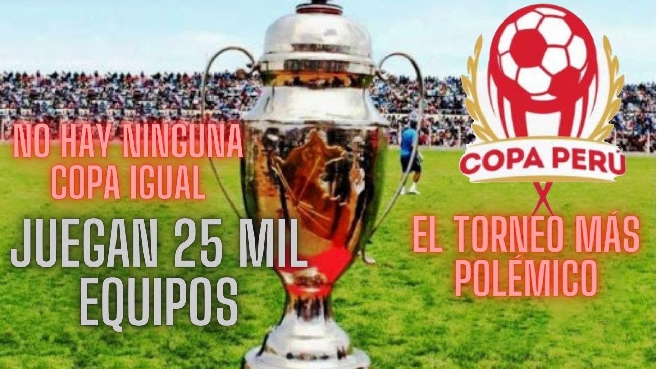 LA COPA MÁS INCREÍBLE DEL MUNDO | LA COPA PERÚ un torneo picante