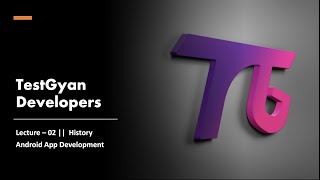 Lecture - 02 || Android App Development || History