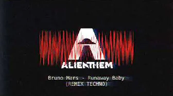 Bruno Mars - Runaway Baby | Techno | Alienthem Remix Bruno Mars - Runaway Baby | Techno | Alienthem Remix