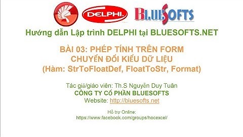 Lập trình Delphi cơ bản Bài 03 - Tính toán trên Form và chuyển đổi kiểu dữ liệu