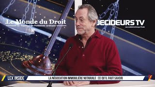 La négociation immobilière notariale : ce qu'il faut savoir. Interview de Thierry Delesalle