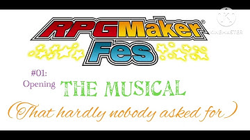 RPG Maker Fes THE MUSICAL #01: Opening