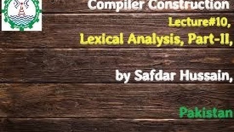 Compiler Construction (Lecture#10) | Lexical Analysis | Lexical Analyzer | Compiler 1st Phase