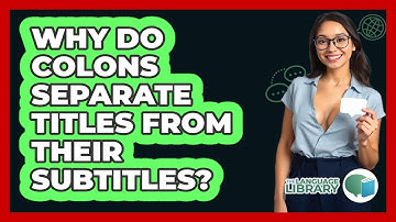 Why Do Colons Separate Titles From Their Subtitles?