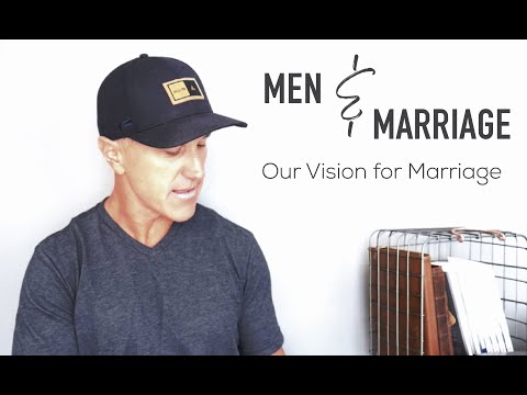 Men & Marriage: Our Vision for Marriage