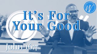 It's For Your Good | Dr. Thomas McSwain Jr.
