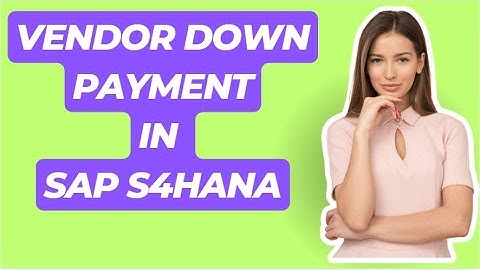 Vendor Down Payment Configuration in SAP S4HANA With Detailed Explaination // Downpayment in S4HANA