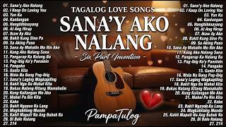 Best OPM Tagalog Love Songs 🎧 OPM 80's 90's Hits Song 🔥 Sana'y Ako Nalang - Six Part Invention