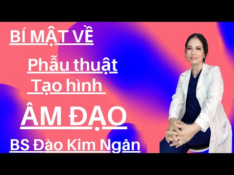 Video: 5 cách chuẩn bị cho phẫu thuật tạo hình âm đạo