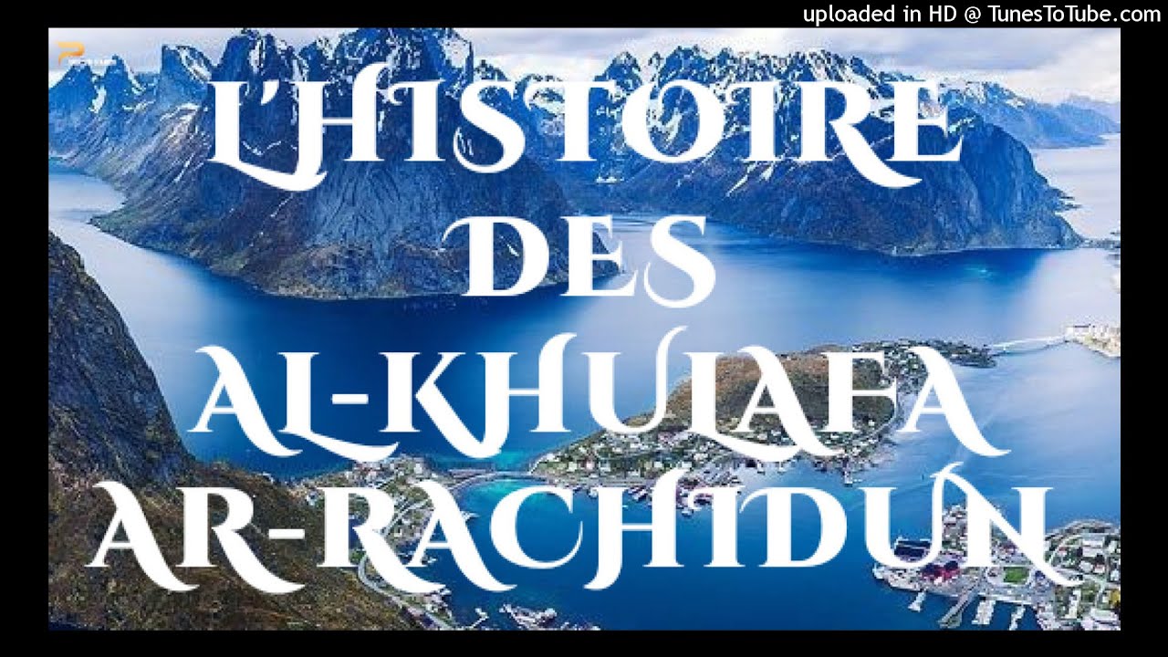 108_Sidi Toure : L'histoire des Al-khulafa Ar-rachidun