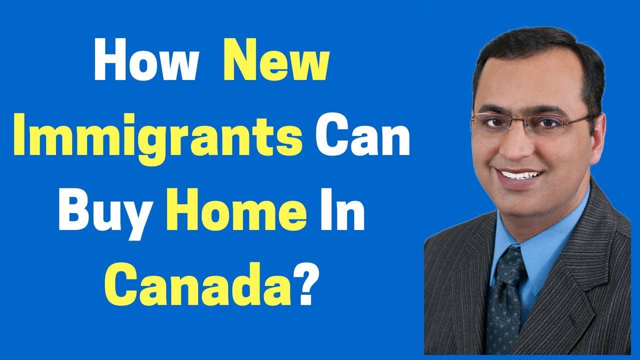 How New Immigrants Can Buy Home In Canada? YouTube
