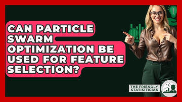 Can Particle Swarm Optimization Be Used For Feature Selection? - The Friendly Statistician