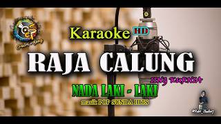 (KARAOKE) RAJA CALUNG - IING KURNIA (NADA COWO) VIRAL