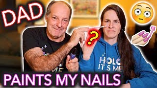 My Dad Paints My Nails (he doesnt know what YouTube is)