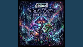 Virtual Voyage (Infected Mushroom gothica Remix)