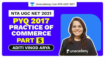 NTA UGC NET 2021|PYQ 2017- Practice of Commerce|Part 5 |Aditi Vinod Arya |Unacademy